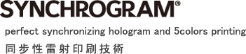 SYNCHROGRAM perfect synchronizing hologram and 5colors printing